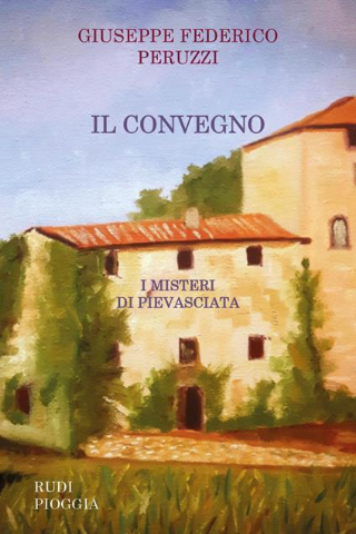 Incontri con l’autore in villa: Giuseppe Federico Peruzzi presenta “Il Convegno. I misteri di Pievasciata”. Sabato 3 febbraio, alle ore 17, a Castelnuovo Berardenga